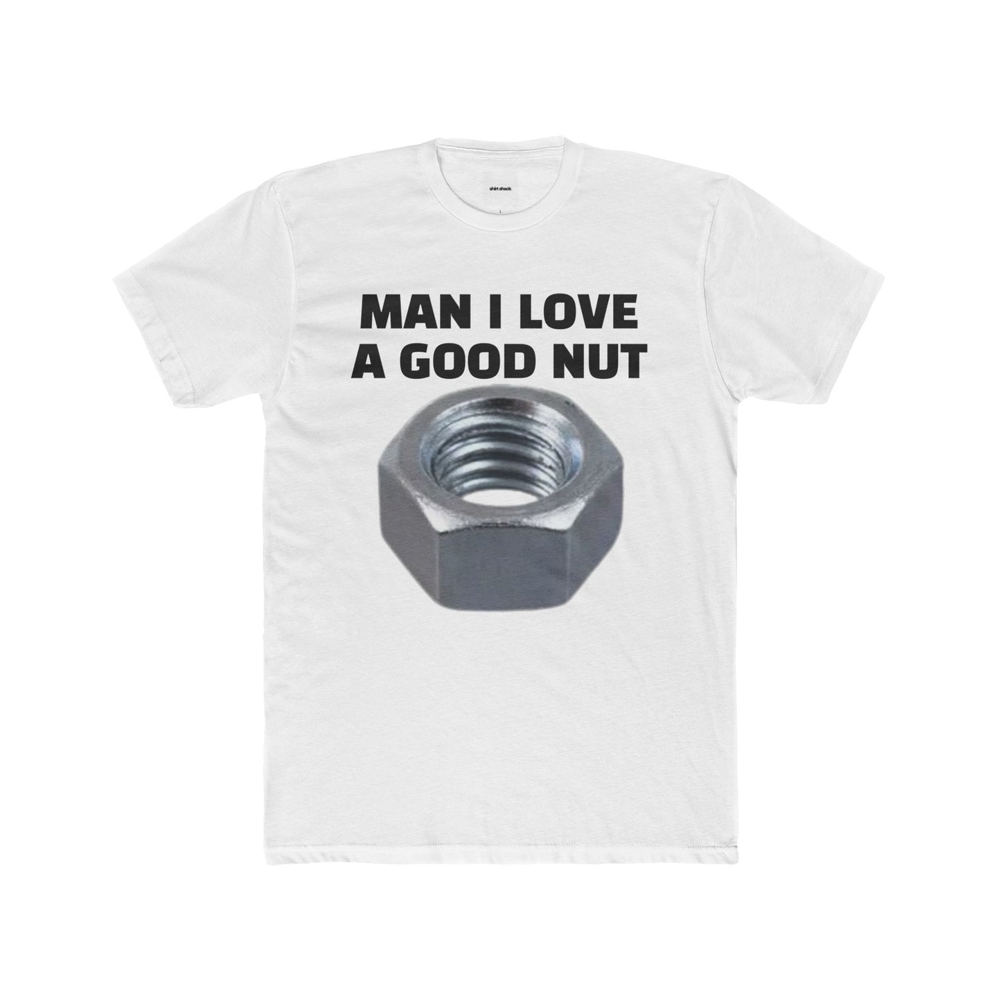 MAN I LOVE A GOOD NUT TEE