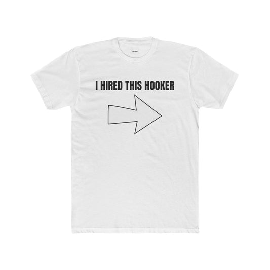 I HIRED THIS HOOKER TEE