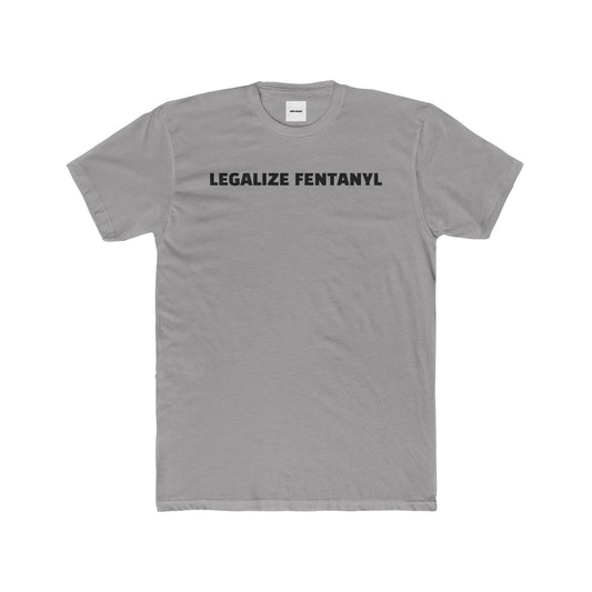 LEGALIZE FENTANYL TEE